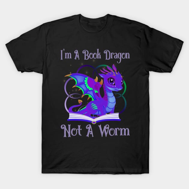 I'm a Book Dragon Not a Worm Funny Dragon T-Shirt by tabbythesing960